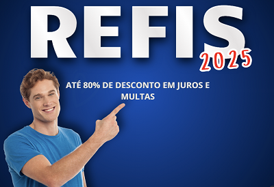 REFIS 2025: PREFEITURA OFERECE AT&Eacute; 80% DE DESCONTO EM D&Eacute;BITOS FISCAIS