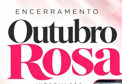 ENCERRAMENTO DO OUTUBRO ROSA DESTACA SOBRECARGA FEMININA E IMPORT&Acirc;NCIA DO AUTOCUIDADO