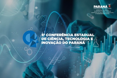 Governo do Paran&aacute; promove em abril confer&ecirc;ncias sobre Ci&ecirc;ncia, Tecnologia e Inova&ccedil;&atilde;o